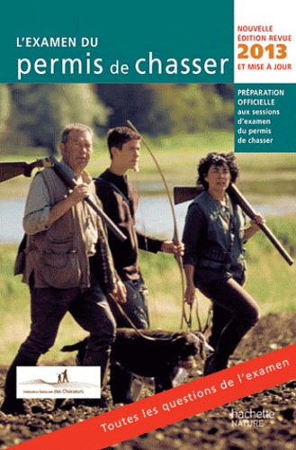 L'examen Du Permis De Chasser - Avec Les Fédérations Départementales Des Chasseurs - Edition 2013