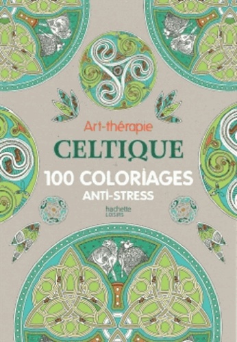 Art-Thérapie Celtique - 100 Coloriages Anti-Stress