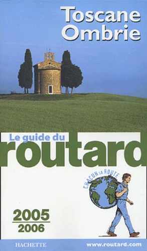 Toscane, Ombrie - Guide du Routard 2005