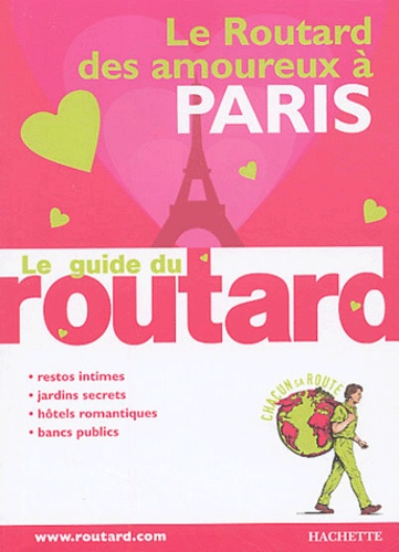 Le Routard Des Amoureux À Paris - Guide du Routard 2005-2006