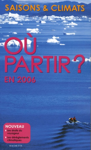 Où Partir ? En 2006 - Saisons & Climats