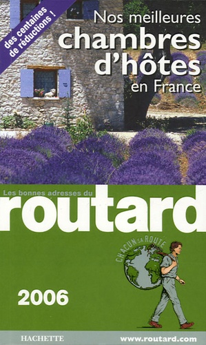 Nos Meilleures Chambres D'hôtes En France - Guide du Routard 2006