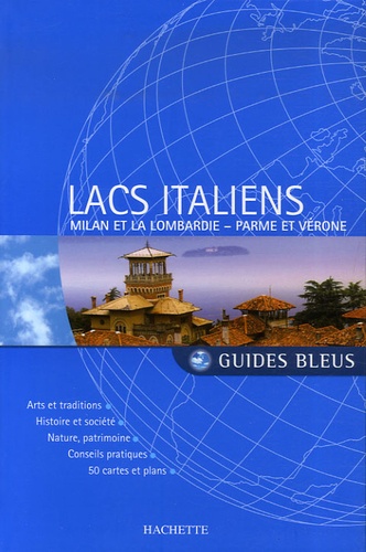 Lacs Italiens - Milan Et La Lombardie, Parme Et Vérone