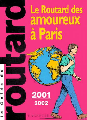 Le Routard Des Amoureux À Paris - Edition 2001-2002