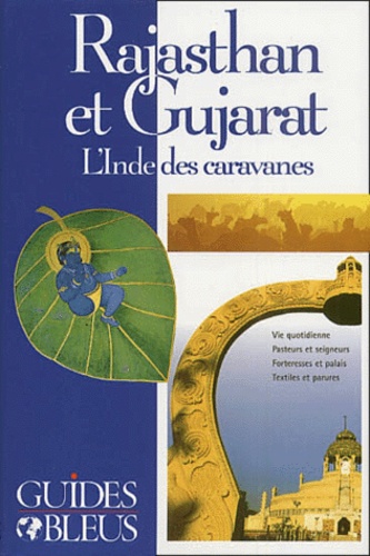 Rajasthan Et Gujarat - L'inde Des Caravanes