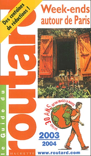 Week-Ends Autour De Paris - Guide du Routard 2003-2004