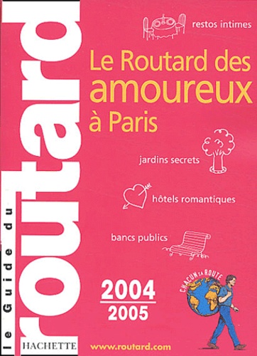 Le Routard Des Amoureux À Paris - Guide du Routard 2004-2005