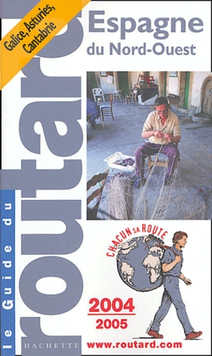 Espagne Du Nord-Ouest - Guide du Routard 2004-2005