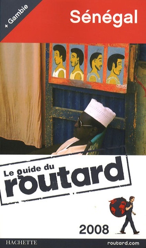 Sénégal Gambie - Guide du Routard 2008