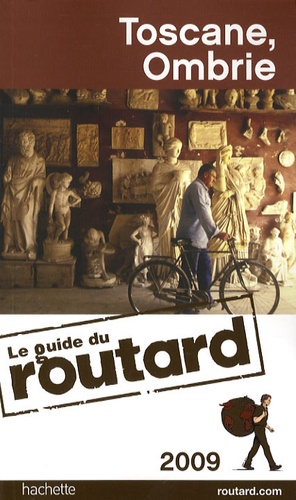 Toscane, Ombrie - Guide du Routard 2009