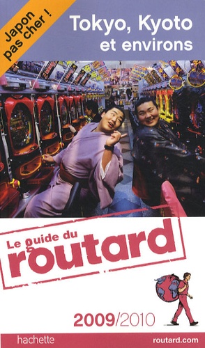 Tokyo, Kyoto Et Environs - Guide du Routard 2009-2010