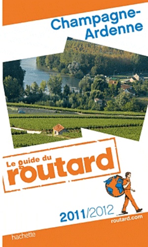 Champagne-Ardenne - Guide du Routard 2011-2012