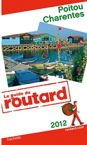 Poitou-Charentes - Guide du Routard 2012
