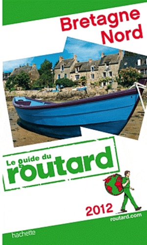 Bretagne Nord - Guide du Routard 2012