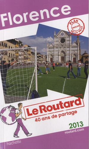 Florence - Guide du Routard 2013