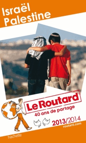 Israël, Palestine - Guide du Routard 2013-2014
