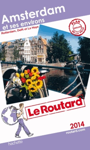 Amsterdam Et Ses Environs - Guide du Routard 2014