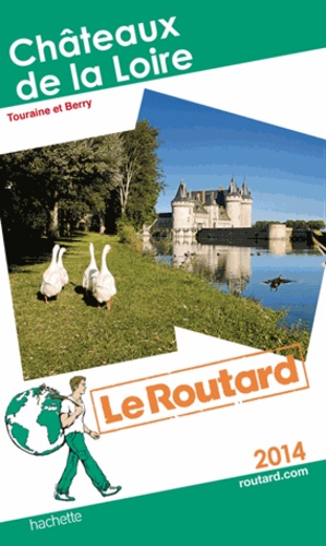 Châteaux De La Loire - Guide du Routard 2014