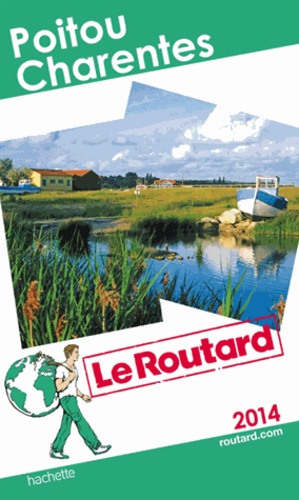 Poitou-Charentes - Guide du Routard 2014