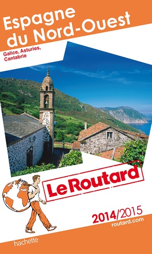 Espagne Du Nord-Ouest - Guide du Routard 2014-2015