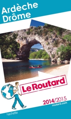 Ardèche, Drôme - Guide du Routard 2014-2015