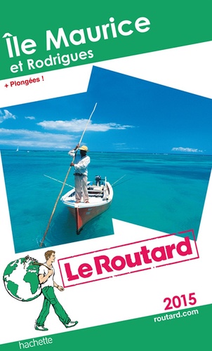 Ile Maurice Et Rodrigues - Guide du Routard 2015