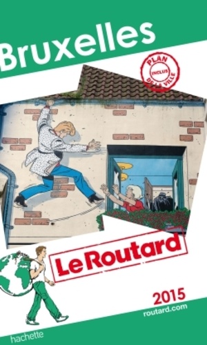 Bruxelles (1 Plan Détachable) - Guide du Routard 2015