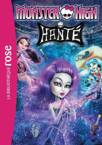Monster High Tome 5 - Hanté