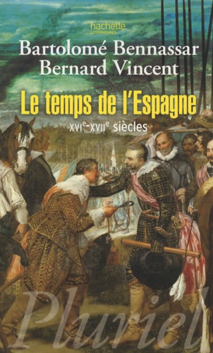 Le Temps De L'espagne - Xvie-Xviie Siècles