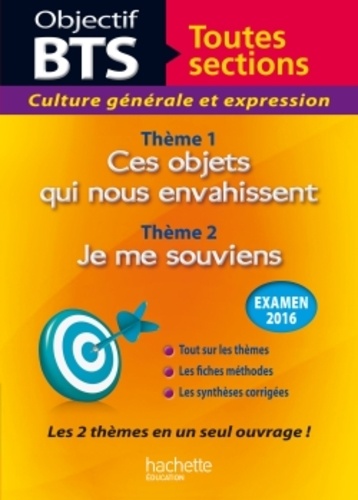 Culture Générale Et Expression Bts - Thème 1 : Ces Objets Qui Nous Envahissent - Thème 2 : Je Me Souviens
