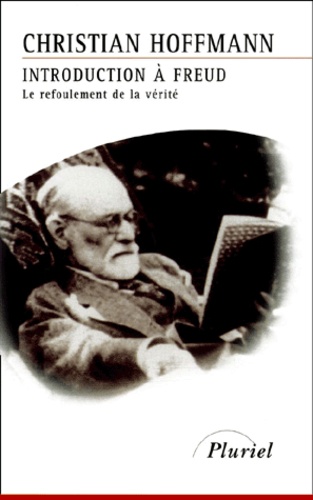 Introduction à Freud, le refoulement de la vérité