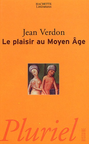 Le Plaisir Au Moyen Age