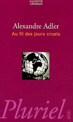 Au Fil Des Jours Cruels - Chroniques 1992-2002