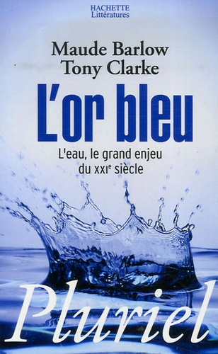 L'or Bleu - L'eau, Le Grand Enjeu Du Xxie Siècle