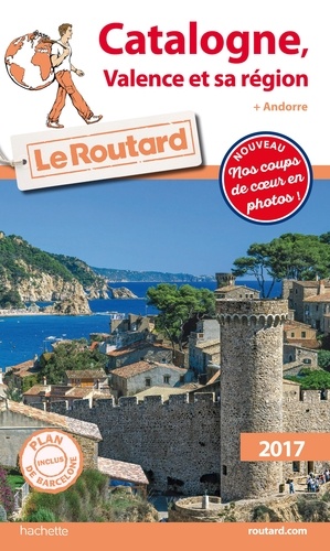 Catalogne, Valence Et Sa Région - Andorre - Guide du Routard 2017