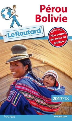 Pérou, Bolivie - Guide du Routard 2017-2018