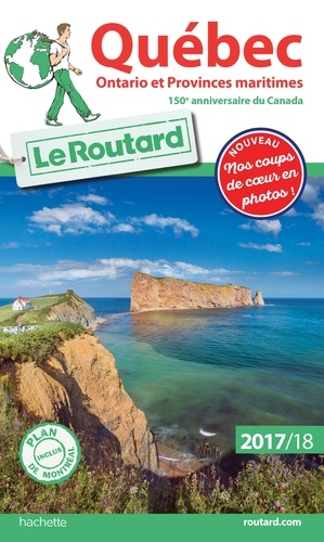 Québec, Ontario Et Provinces Maritimes (1 Plan Détachable) - Guide du Routard 2017-2018