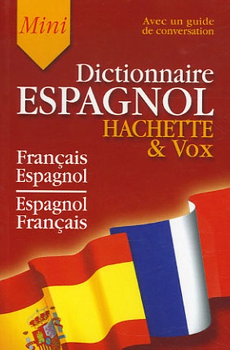 Hachette & Vox Mini Dictionnaire - Guide De Conversation Français-Espagnol/Espagnol-Français