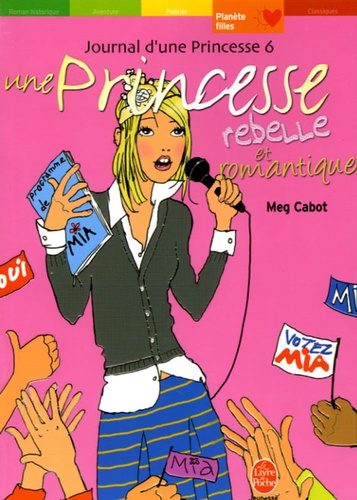 Journal D'une Princesse Tome 6 - Une Princesse Rebelle Et Romantique