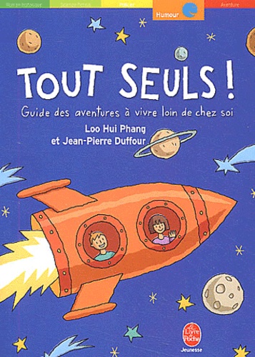 Tout Seuls ! - Guide Des Aventures À Vivre Loin De Chez Soi