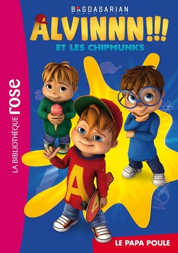 Alvin Et Les Chipmunks Tome 1 - Le Papa Poule