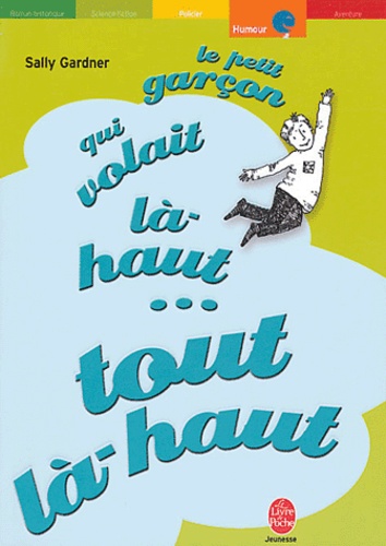 Le Petit Garçon Qui Volait Là-Haut - Tout Là-Haut