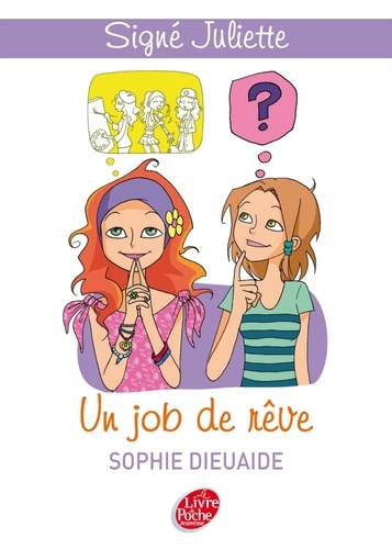 Signé Juliette - Tome 3 - Un Job De Rêve