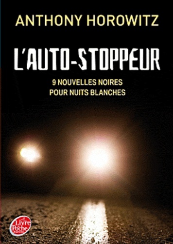 L'auto-Stoppeur - 9 Nouvelles Noires Pour Nuits Blanches