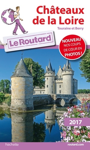 Châteaux De La Loire - Guide du Routard 2017