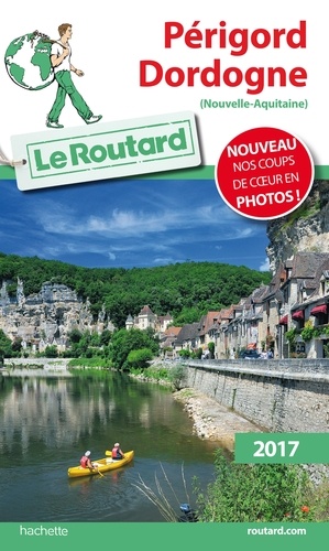 Périgord-Dordogne - Guide du Routard 2017