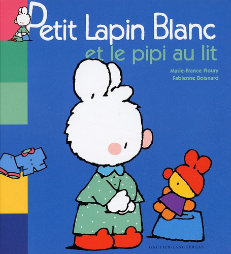 Petit Lapin Blanc - Petit Lapin Blanc Et Le Pipi Au Lit