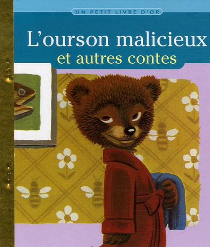 L'ourson Malicieux Et Autres Contes