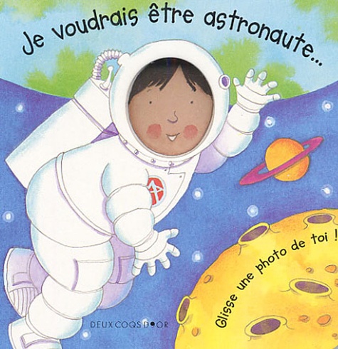 Je Voudrais Être Astronaute