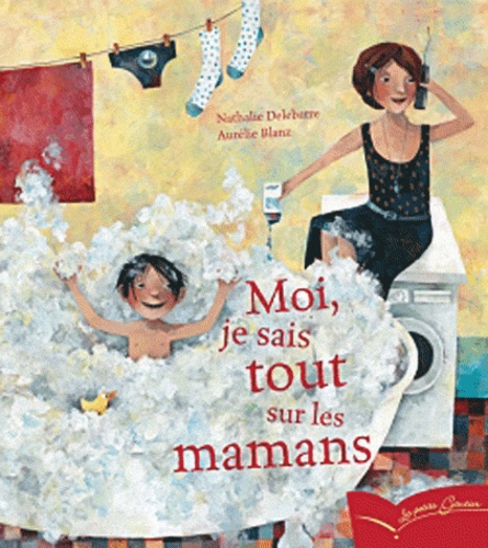 Moi Je Sais Tout Sur Les Mamans